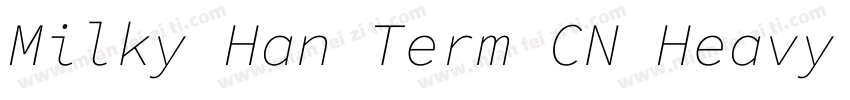 Milky Han Term CN Heavy ltalic字体转换